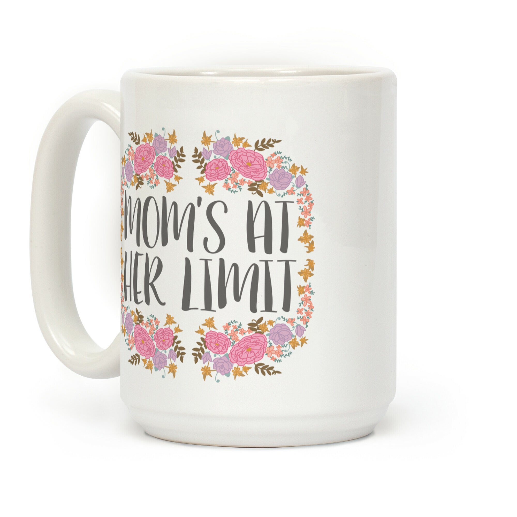 Mom's At Her Limit Coffee Mug